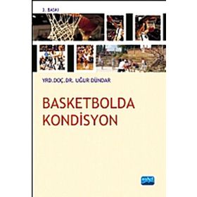 BASKETBOLDA KONDISYON - UĞUR DÜNDAR (ISBN:9786051335957)