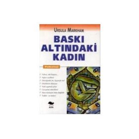 BASKI ALTINDAKİ KADIN - URSULA MARKHAM