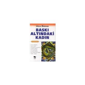 BASKI ALTINDAKİ KADIN - URSULA MARKHAM