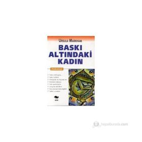 BASKI ALTINDAKİ KADIN - URSULA MARKHAM