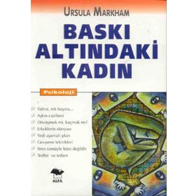 BASKI ALTINDAKİ KADIN - URSULA MARKHAM