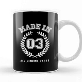 Baskı Dükkanı 2003 Made In 03 All Genuine Parts Kupa Bardak