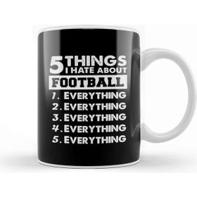 Baskı Dükkanı 5 Things I Hate About Football Kupa Bardak