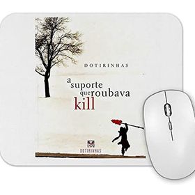Baskı Dükkanı A Suporte Que Roubava Kill Mouse Pad