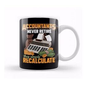 Baskı Dükkanı Accountants Never Retire They Simply Recalculate Kupa