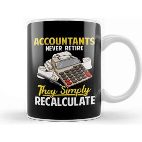 Baskı Dükkanı Accountants Never Retire They Simply Recalculate Kupa