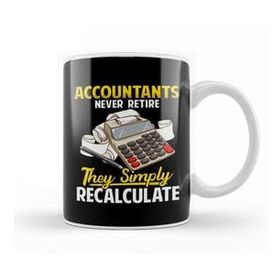 Baskı Dükkanı Accountants Never Retire They Simply Recalculate Kupa