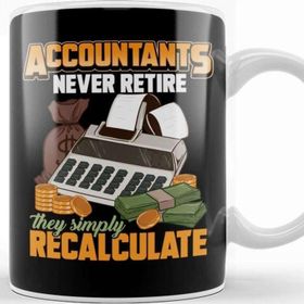 Baskı Dükkanı Accountants Never Retire They Simply Recalculate Kupa