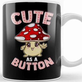Baskı Dükkanı Adorable Cute As A Button Smiling Happy Shroom Pun Kupa Bardak