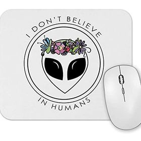 Baskı Dükkanı Alien I Dont Believe in Humans Mouse Pad