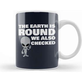Baskı Dükkanı Aliens The Earth İs Round We Also Checked Flat Earth Kupa Bardak