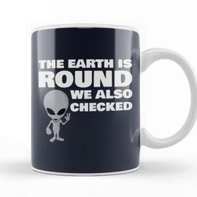Baskı Dükkanı Aliens The Earth İs Round We Also Checked Flat Earth Kupa Bardak