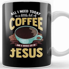 Baskı Dükkanı All I Need is Coffee and Whole Lot of Jesus Kupa