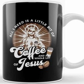 Baskı Dükkanı All I Need is Coffee and Whole Lot of Jesus Kupa