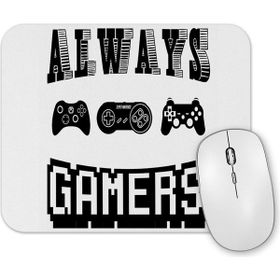 Baskı Dükkanı Always Gamers Mouse Pad