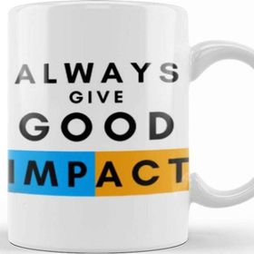 Baskı Dükkanı Always Gıve Good Impact Kupa
