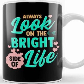 Baskı Dükkanı Always Look On the Bright Side of Life Kupa