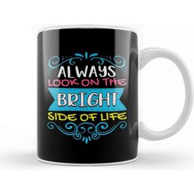 Baskı Dükkanı Always Look on the Bright Side of Life Positivity Kupa