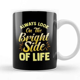 Baskı Dükkanı Always Look on the Bright Side of Life Positivity Kupa