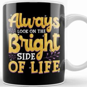 Baskı Dükkanı Always Look on the Bright Side of Life Positivity Kupa
