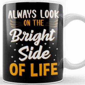 Baskı Dükkanı Always Look on the Bright Side of Life Positivity Kupa