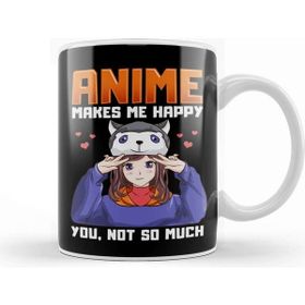 Baskı Dükkanı Anime Makes Me Happy You Not So Much Anime Pun Kupa