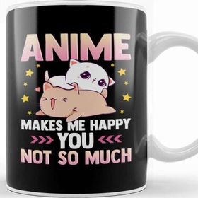 Baskı Dükkanı Anime Makes Me Happy You Not So Much Cute Animals Kupa Bardak
