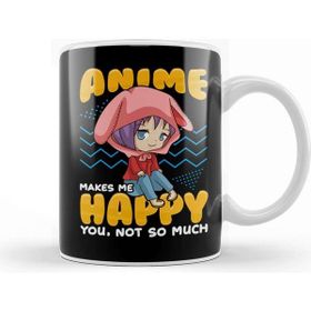 Baskı Dükkanı Anime Makes Me Happy You Not So Much Funny Pun Kupa