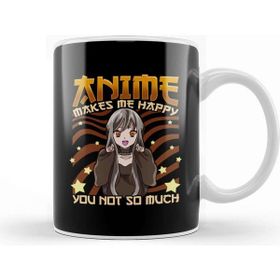 Baskı Dükkanı Anime Makes Me Happy You Not So Much Funny Pun Kupa