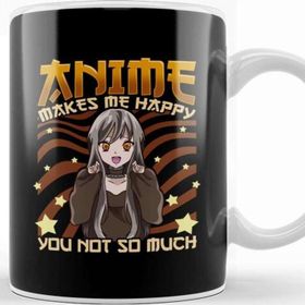 Baskı Dükkanı Anime Makes Me Happy You Not So Much Funny Pun Kupa