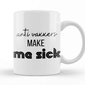Baskı Dükkanı Ant I Vaxxers Make Me Sick Kupa