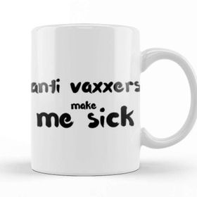Baskı Dükkanı Ant I Vaxxers Make Me Sick Kupa