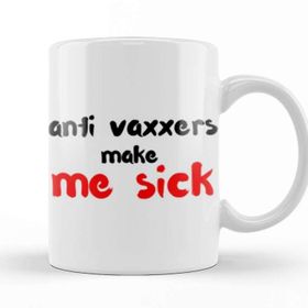 Baskı Dükkanı Ant I Vaxxers Make Me Sick Kupa