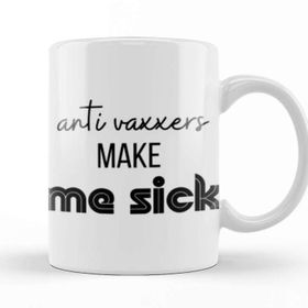 Baskı Dükkanı Ant I Vaxxers Make Me Sick Kupa