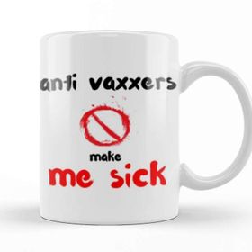 Baskı Dükkanı Ant I Vaxxers Make Me Sick Kupa