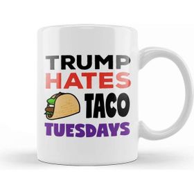 Baskı Dükkanı Anti Trump Donald Trump Hates Taco Tuesdays Kupa