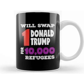 Baskı Dükkanı Anti Trump Will Swap 1 Donald Trump For 10000 Refugees Kupa