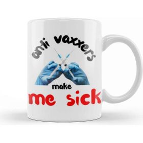 Baskı Dükkanı Anti Vaxxers Make Me Sick Kupa