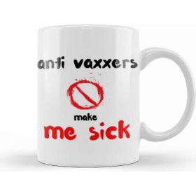 Baskı Dükkanı Anti Vaxxers Make Me Sick Kupa