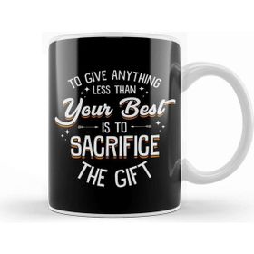 Baskı Dükkanı Any Less Than Your Best Is To Sacrifice The Gift Kupa
