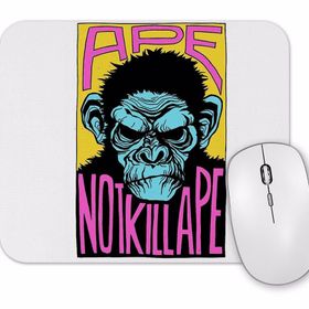 Baskı Dükkanı Ape Not Kill Ape Mouse Pad