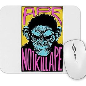 Baskı Dükkanı Ape Not Kill Ape Mouse Pad