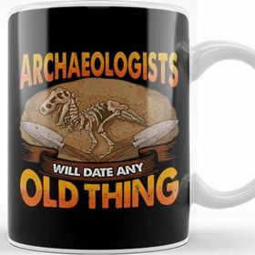 Baskı Dükkanı Archaeologists Will Date Any Old Thing Archaeology Kupa