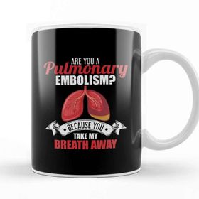 Baskı Dükkanı Are You A Pulmonary Embolism Take My Breath Away Kupa