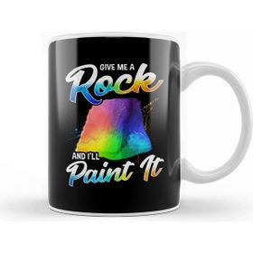 Baskı Dükkanı Artistic Give Me A Rock And I Ll Paint It Painter Kupa