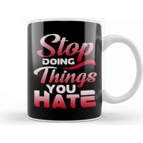 Baskı Dükkanı Awesome Stop Doing Things You Hate Motivational Kupa