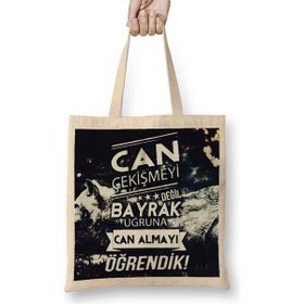 Baskı Dükkanı Ayyıldız Can Çekişmeyi Değil Bayrak Uğruna Can Almayı Öğrendik Bez Çanta