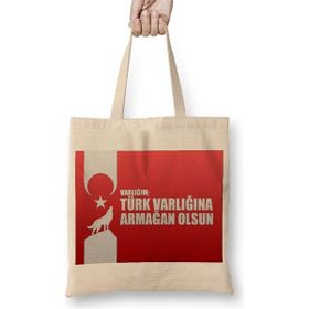 Baskı Dükkanı Ayyıldız Varlığın Türk Varlığına Armağan Olsun Türk Bayrağı Bez Çanta