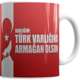 Baskı Dükkanı Ayyıldız Varlığın Türk Varlığına Armağan Olsun Türk Bayrağı Kupa