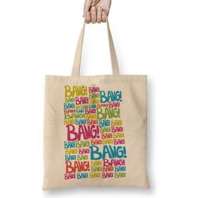 Baskı Dükkanı Bang Bang Bang Bez Çanta